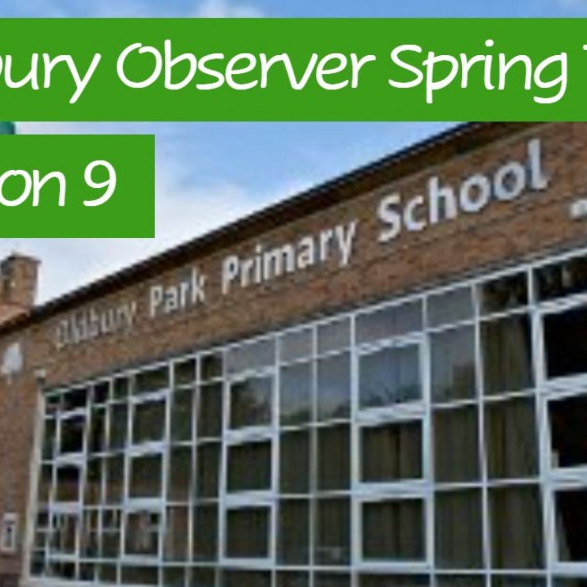 Oldbury Park Primary - Oldbury Observer- Spring 9